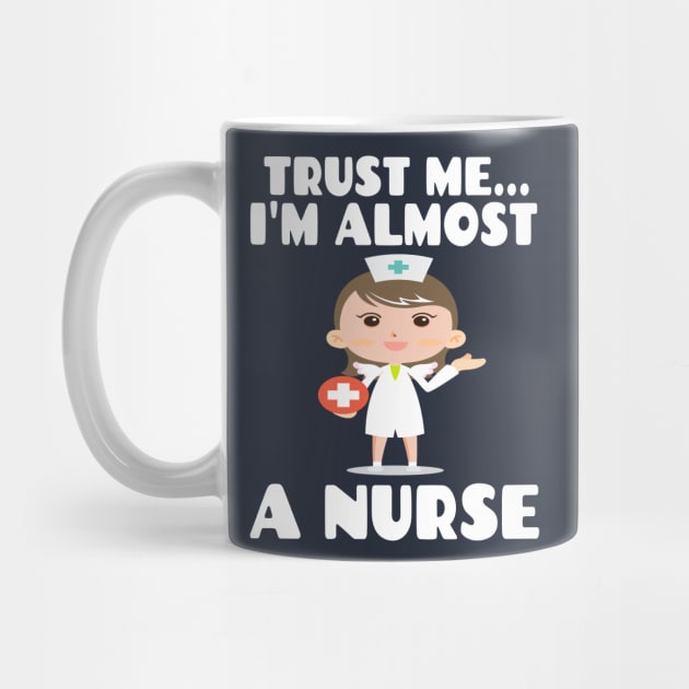 Trust me I'm almost a nurse - nursing student school LVN RN nurse practitioner by houssem